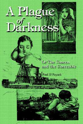 【预售】A Plague of Darkness: Or the Unseen and the