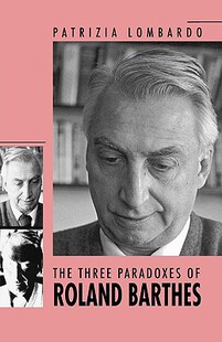【预售】The Three Paradoxes of Roland Barthes