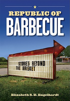 【预售】Republic of Barbecue: Stories Beyond the Brisket