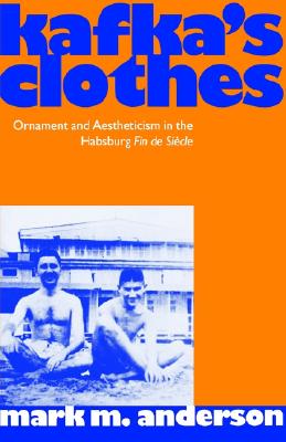 【预售】Kafka's Clothes: Ornament and Aestheticism in the 书籍/杂志/报纸 原版其它 原图主图