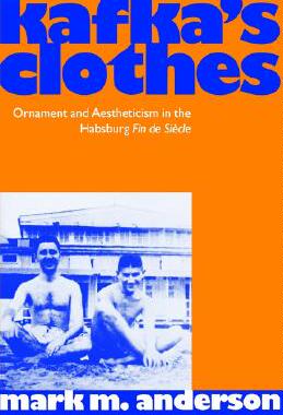 【预售】Kafka's Clothes: Ornament and Aestheticism in the