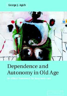 【预售】Dependence and Autonomy in Old Age: An Ethical
