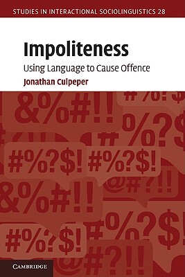 【预售】Impoliteness: Using Language to Cause Offence