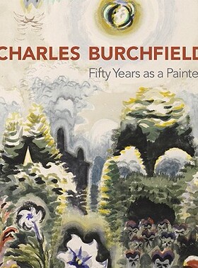 【预订】Charles Burchfield: Fifty Years as a Painter