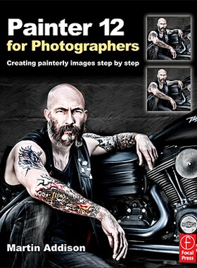 【预售】Painter 12 for Photographers: Creating Painterly