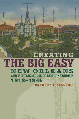 【预订】Creating the Big Easy: New Orleans and the Emergence