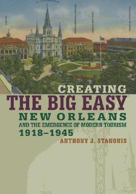 【预订】Creating the Big Easy: New Orleans and the Emergence