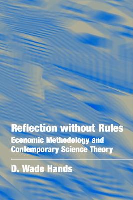 【预售】Reflection Without Rules: Economic Methodology and