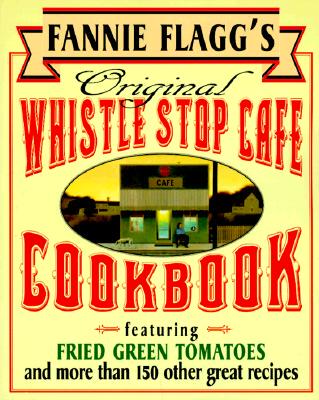 【预售】Fannie Flagg's Original Whistle Stop Cafe Cookbook:
