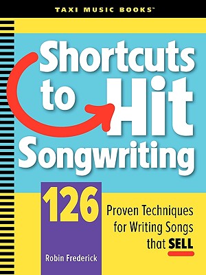 【预售】Shortcuts to Hit Songwriting: 126 Proven Techniques