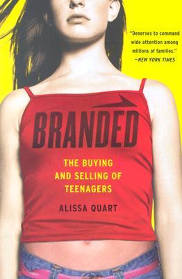 【预售】Branded: The Buying and Selling of Teenagers