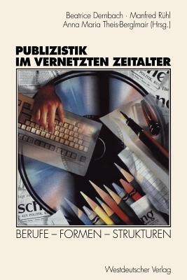 【预售】Publizistik Im Vernetzten Zeitalter: Berufe Formen