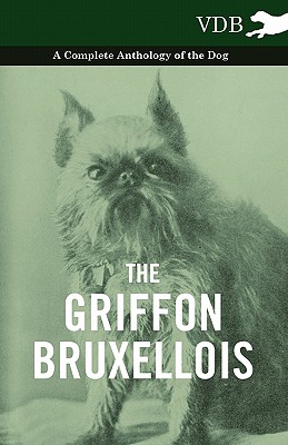 【预售】The Griffon Bruxellois - A Complete Anthology of the