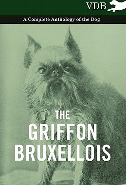 【预售】The Griffon Bruxellois - A Complete Anthology of the
