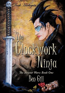 【预售】Dark Harlequin: The Clockwork Ninja: The Avatar
