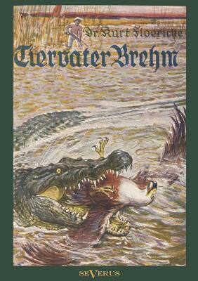 【预售】Alfred Brehm - Tiervater Brehm: Brehms