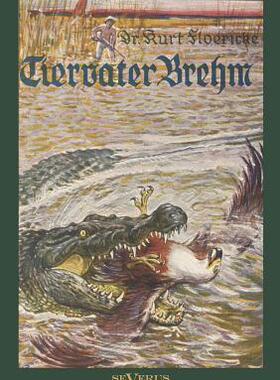 【预售】Alfred Brehm - Tiervater Brehm: Brehms