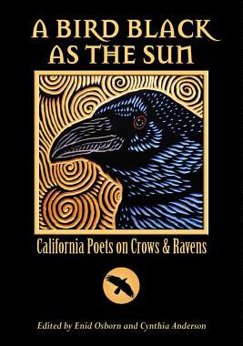 【预售】A Bird Black as the Sun: California Poets on Crows