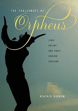 【预售】The Challenges of Orpheus: Lyric Poetry and Early