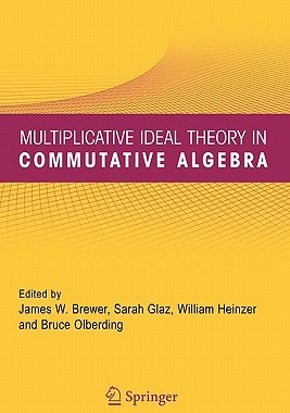 【预售】Multiplicative Ideal Theory in Commutative Algebra: