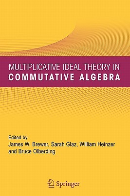 【预售】Multiplicative Ideal Theory in Commutative Algebra: