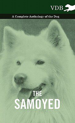 【预售】The Samoyed - A Complete Anthology of the Dog