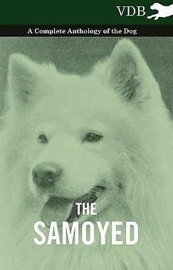 【预售】The Samoyed - A Complete Anthology of the Dog