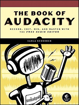 【预售】The Book of Audacity: Record, Edit, Mix, and Master