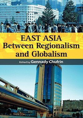 【预售】East Asia: Between Regionalism and Globalism