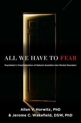 【预售】All We Have to Fear: Psychiatry's Transformation of