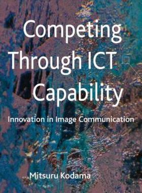 【预售】Competing Through Ict Capability: Innovation in