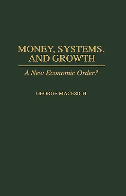 【预售】Money, Systems, and Growth: A New Economic Order?