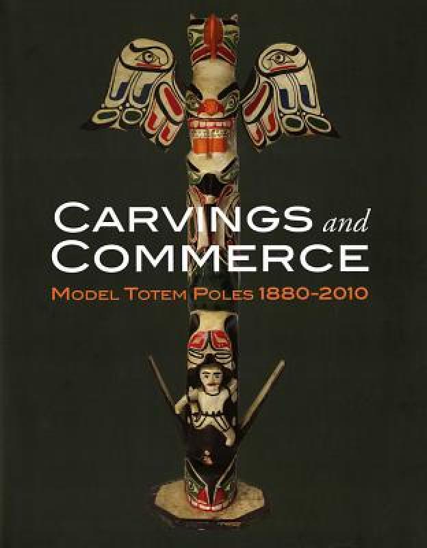 【预售】carvings and commerce: model totem poles, 1880-2010
