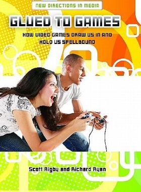【预售】Glued to Games: How Video Games Draw Us in and Hold