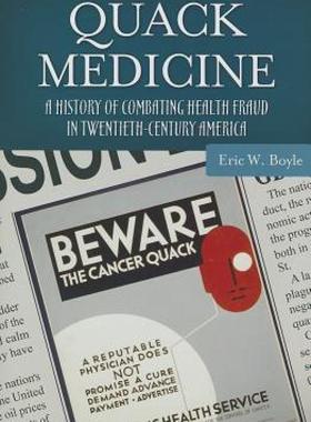 【预售】Quack Medicine: A History of Combating Health Fraud