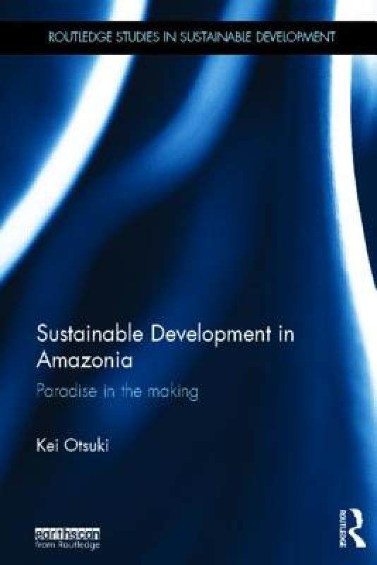 【预售】Sustainable Development in Amazonia: Paradise in the