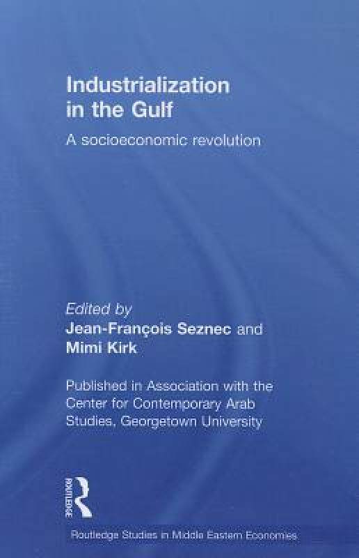 【预售】Industrialization in the Gulf: A Socioeconomic