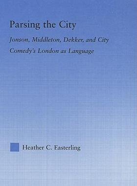 【预售】Parsing the City: Jonson, Middleton, Dekker, and