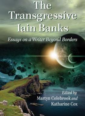 【预售】The Transgressive Iain Banks: Essays on a Writer