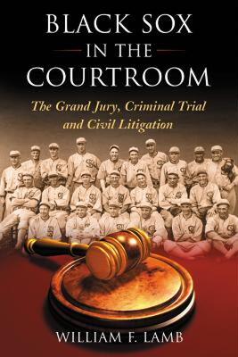 【预售】Black Sox in the Courtroom: The Grand Jury, Criminal