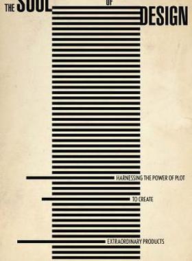 【预售】The Soul of Design: Harnessing the Power of Plot to