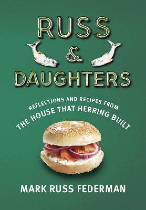 【预售】Russ & Daughters: Reflections and Recipes from the