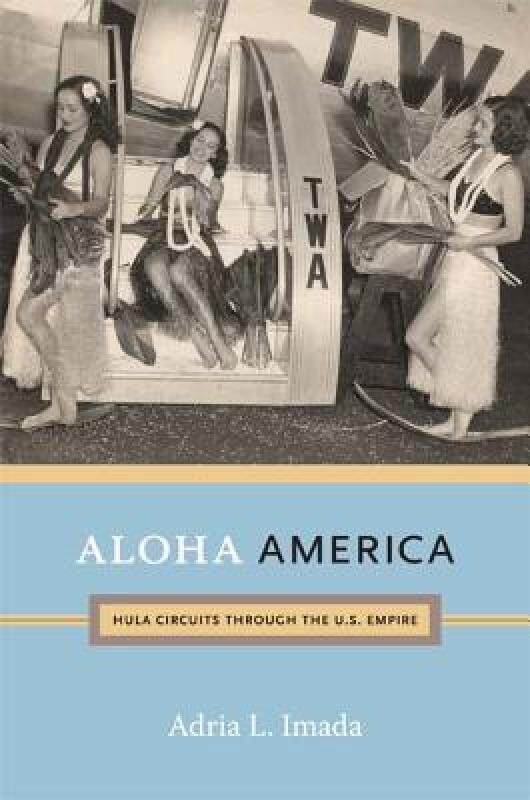 【预售】Aloha America: Hula Circuits Through the U.S.