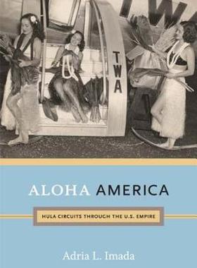 【预售】Aloha America: Hula Circuits Through the U.S.