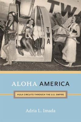 【预售】Aloha America: Hula Circuits Through the U.S.