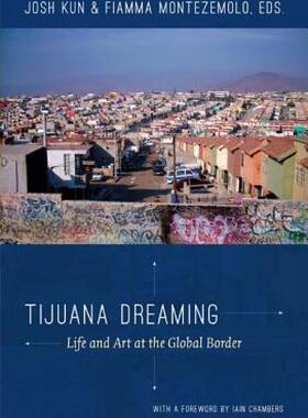 【预售】Tijuana Dreaming: Life and Art at the Global Border