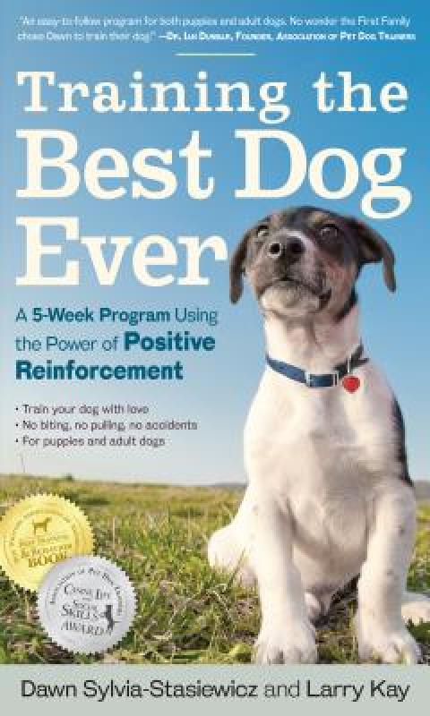 【预售】Training the Best Dog Ever: A 5-Week Program Using