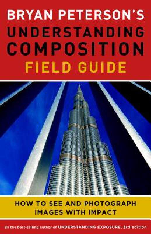 【预售】Bryan Peterson's Understanding Composition Field