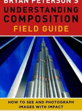 【预售】Bryan Peterson's Understanding Composition Field