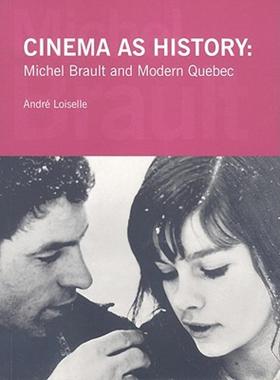 【预售】Cinema as History: Michel Brault and Modern Quebec